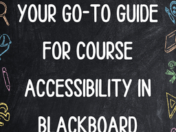 Image says "Your go-to guide for course accessibility in Blackboard".