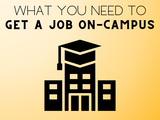 A campus building with a graduation cap on top. The title reads, “What You Need to Get a Job On-Campus.”