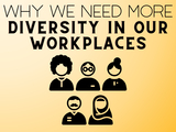 A vibrant image showing diverse people, symbolizing inclusion and community. The title, “Why We Need More Diversity in our Workplaces,” appears in bold above the illustration.