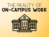 image of a university with text that reads "the reality of on-campus work"